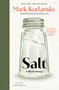 Salt (A World History) - 9781639738625 by Mark Kurlansky
