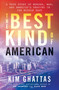 The Best Kind of American (A True Story of Murder, War, and America's Undoing in the Middle East) by Kim Ghattas, 9781250896803
