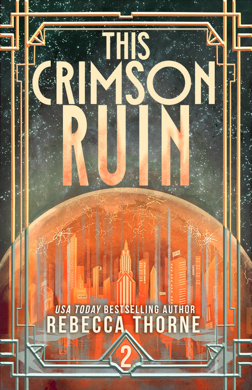 This Crimson Ruin by Rebecca Thorne, 9781250422033