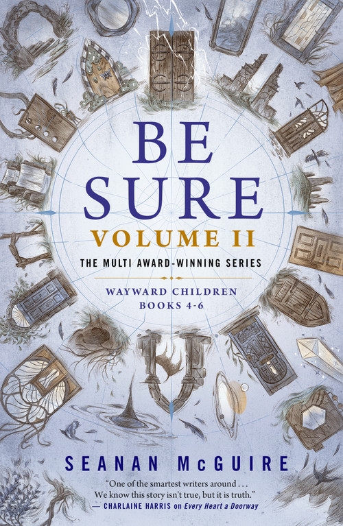Be Sure Volume II (Wayward Children, Books 4-6) by Seanan McGuire, 9781250459305