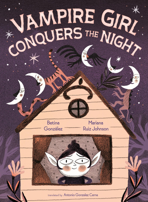 Vampire Girl Conquers the Night by Betina González, Mariana Ruiz Johnson, Antonio Gonzalez Cerna, 9781646147267