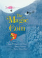 The Magic Coin by Daan Remmerts de Vries, Marije Tolman, Nancy Forest-Flier, 9781646147366