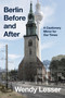 Berlin Before and After (A Cautionary Mirror for Our Times) by Wendy Lesser, 9780063321359