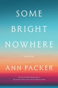 Some Bright Nowhere (A Novel) - 9780063421509 by Ann Packer, 9780063421509