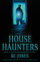 House Haunters by KC Jones, 9781250440969