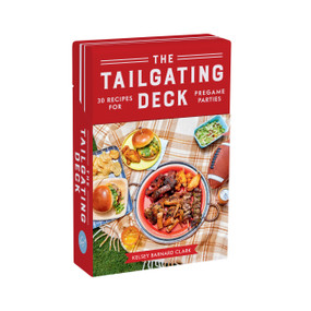The Tailgating Deck (30 Recipes for Pregame Parties) by Kelsey Barnard Clark, 9781797234458