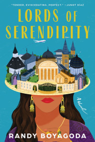 Lords of Serendipity (A Novel) by Randy Boyagoda, 9780063474857