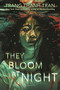 They Bloom at Night - 9781547621316 by Trang Thanh Tran
