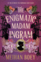 The Enigmatic Madam Ingram (A Novel) by Meihan Boey, 9780063508941