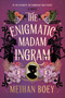 The Enigmatic Madam Ingram (A Novel) by Meihan Boey, 9780063508941