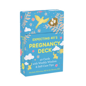 Expecting 411's Pregnancy Deck (40 Cards with Weekly Wisdom & Self-Care Tips) by Ari Brown, Michele Milovina, 9781797240787