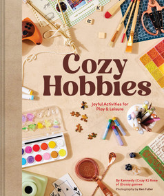 Cozy Hobbies (Joyful Activities for Play & Leisure) by Kennedy Rose, Ren Fuller, 9781797242200