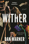 Wither (A Modern Gothic) by Dan Warner, 9781639736409