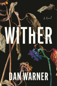 Wither (A Novel) by Dan Warner, 9781639736409