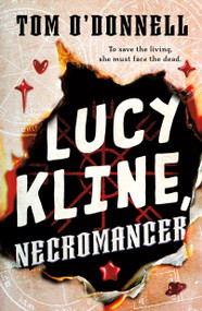 Lucy Kline, Necromancer by Tom O'Donnell, 9781250353122