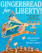 Gingerbread for Liberty! (How a German Baker Helped Win the American Revolution) by Mara Rockliff, Vincent X. Kirsch, 9780063566651