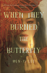 When They Burned the Butterfly (A Novel) - 9781250369475 by Wen-yi Lee, 9781250369475