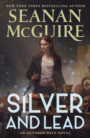 Silver and Lead (An October Daye Novel) - 9781250375247 by Seanan McGuire, 9781250375247