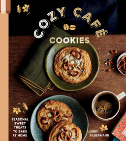 Cozy Café Cookies (Seasonal Sweet Treats to Bake at Home) by Libby Silbermann, 9781807120078