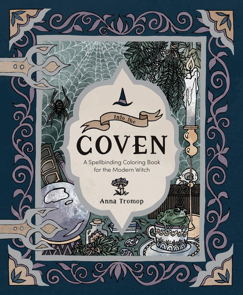Into the Coven (A Spellbinding Coloring Book for the Modern Witch) by Anna Tromop, 9781837836345