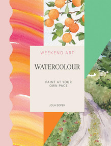Weekend Art Watercolour (Paint at your own pace) by Jola Sopek, 9781837836406