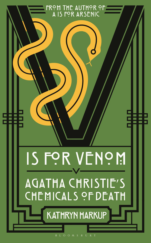 V is for Venom (Agatha Christie's Chemicals of Death) - 9781399413053 by Kathryn Harkup, 9781399413053