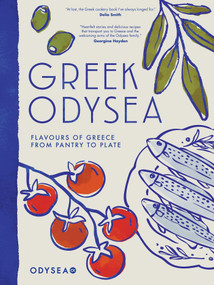 Greek Odysea (Flavours of Greece from Pantry to Plate) by Odysea, 9781837836741