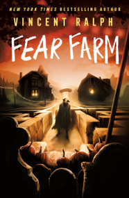 Fear Farm (A Bleak Haven Novel) by Vincent Ralph, 9781250372161