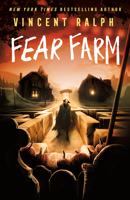 Fear Farm (A Bleak Haven Novel) by Vincent Ralph, 9781250372161