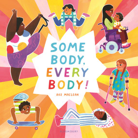 Some Body, Every Body! by Roz MacLean, 9781547618880