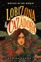 Wolves of No World: Lobizona and Cazadora (2 Books in 1) by Romina Garber, 9781250458322