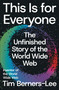 This Is for Everyone (The Unfinished Story of the World Wide Web) - 9781250448750 by Tim Berners-Lee