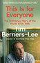 This Is for Everyone (The Unfinished Story of the World Wide Web) - 9781250448750 by Tim Berners-Lee