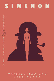 Maigret and the Tall Woman (Inspector Maigret) by Georges Simenon, David Watson, 9781250425973