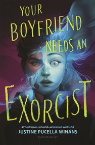 Your Boyfriend Needs an Exorcist by Justine Pucella Winans, 9781547618811