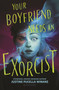 Your Boyfriend Needs an Exorcist by Justine Pucella Winans, 9781547618811