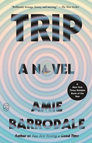 Trip (A Novel) - 9781250448781 by Amie Barrodale