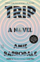 Trip (A Novel) - 9781250448781 by Amie Barrodale