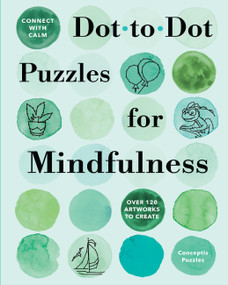 Connect with Calm: Dot-to-Dot Puzzles for Mindfulness - 9781454969761 by Conceptis Puzzles, 9781454969761