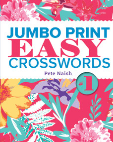 Jumbo Print Easy Crosswords #1 - 9781454969785 by Pete Naish, 9781454969785