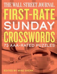The Wall Street Journal First-Rate Sunday Crosswords (72 AAA-Rated Puzzles) - 9781454969808 by Mike Shenk, 9781454969808