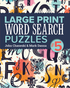 Large Print Word Search Puzzles 5 - 9781454969945 by John Chaneski, Mark Danna