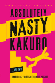 Absolutely Nasty® Kakuro Level Two - 9781454969976 by Conceptis Puzzles