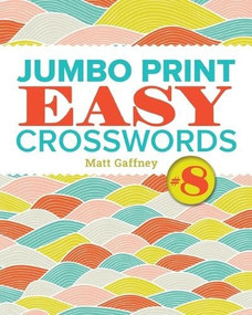 Jumbo Print Easy Crosswords #8 - 9781454970033 by Matt Gaffney