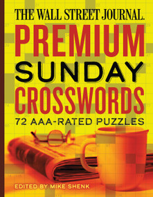 The Wall Street Journal Premium Sunday Crosswords (72 AAA-Rated Puzzles) - 9781454970040 by Mike Shenk, 9781454970040