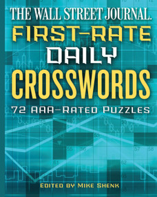 The Wall Street Journal First-Rate Daily Crosswords (72 AAA-Rated Puzzles) - 9781454970057 by Mike Shenk