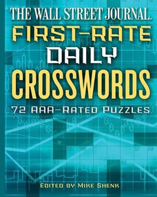 The Wall Street Journal First-Rate Daily Crosswords (72 AAA-Rated Puzzles) - 9781454970057 by Mike Shenk