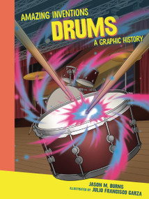 Drums (A Graphic History) - 9798765647462 by Jason M. Burns, Julio Francisco Garza