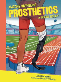 Prosthetics (A Graphic History) - 9798765647479 by Jason M. Burns, Charlotte Baker, 9798765647479