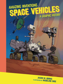 Space Vehicles (A Graphic History) - 9798765647493 by Jason M. Burns, Madeline Ince